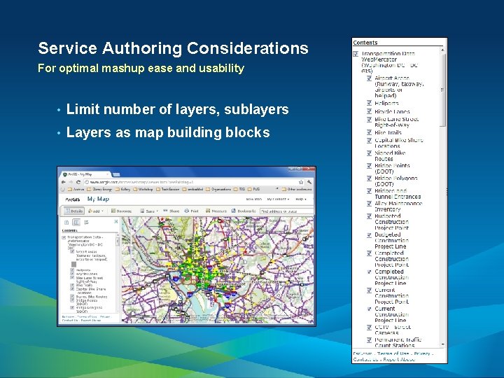 Service Authoring Considerations For optimal mashup ease and usability • Limit number of layers,