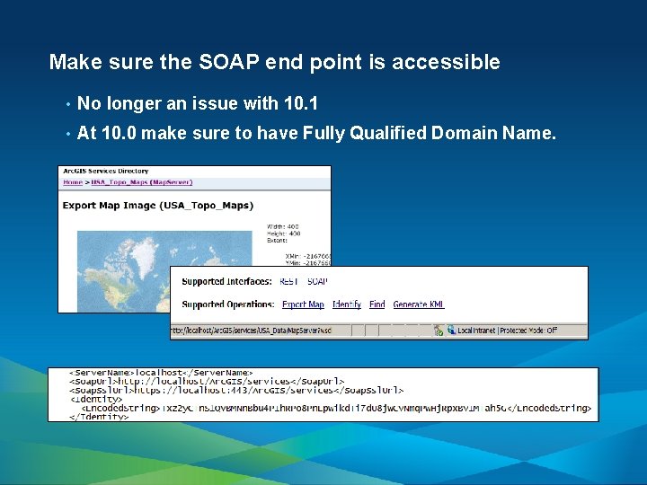 Make sure the SOAP end point is accessible • No longer an issue with