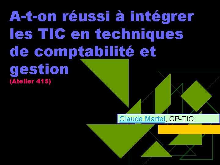 A-t-on réussi à intégrer les TIC en techniques de comptabilité et gestion (Atelier 415)