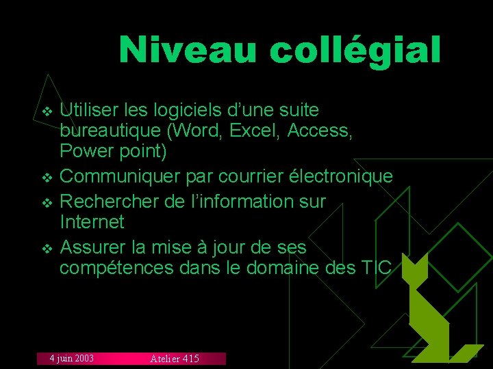 Niveau collégial v v Utiliser les logiciels d’une suite bureautique (Word, Excel, Access, Power