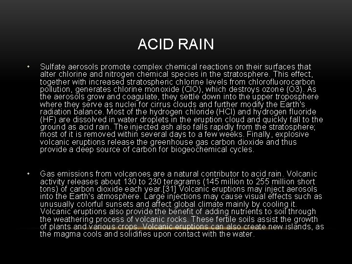 ACID RAIN • Sulfate aerosols promote complex chemical reactions on their surfaces that alter