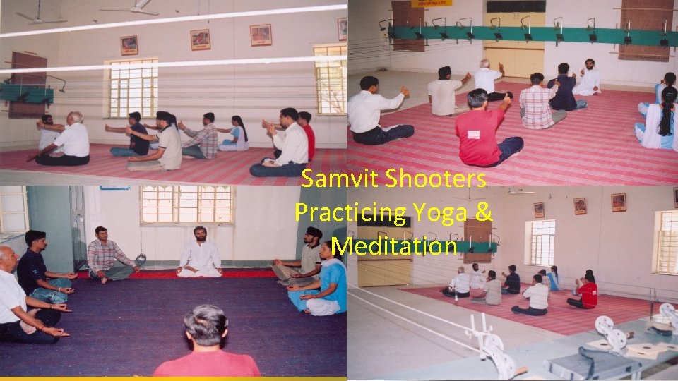 Samvit Shooters Practicing Yoga & Meditation 