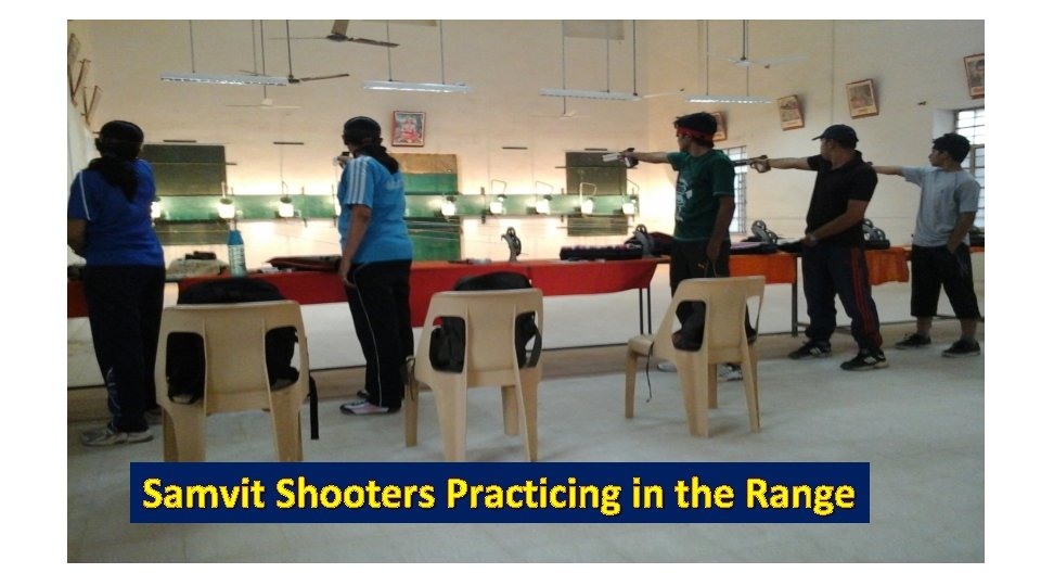 Samvit Shooters Practicing in the Range 