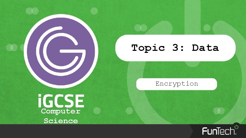 Topic 3: Data Encryption Computer Science 