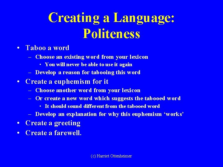 Creating a Language: Politeness • Taboo a word – Choose an existing word from