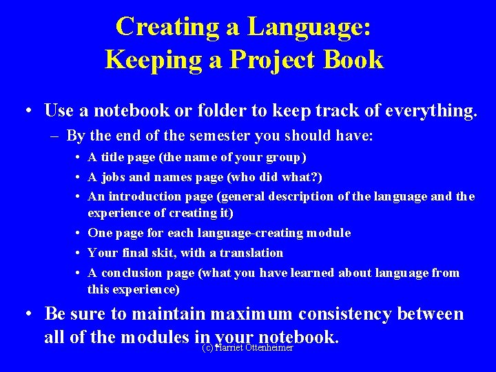 Creating a Language: Keeping a Project Book • Use a notebook or folder to