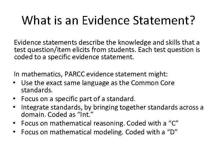 What is an Evidence Statement? Evidence statements describe the knowledge and skills that a