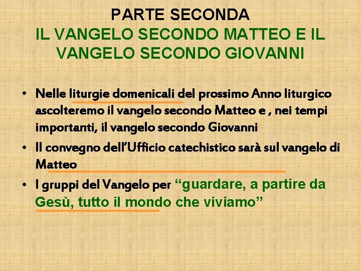 PARTE SECONDA IL VANGELO SECONDO MATTEO E IL VANGELO SECONDO GIOVANNI • Nelle liturgie