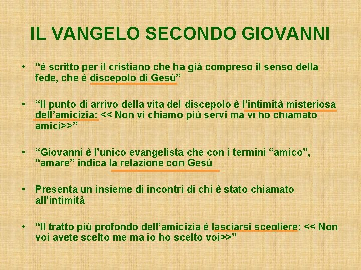 IL VANGELO SECONDO GIOVANNI • “è scritto per il cristiano che ha già compreso