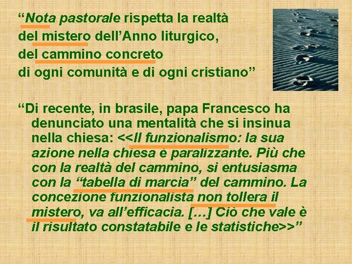 “Nota pastorale rispetta la realtà del mistero dell’Anno liturgico, del cammino concreto di ogni