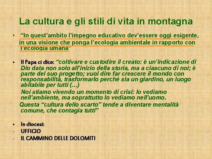 La cultura e gli stili di vita in montagna • “In quest’ambito l’impegno educativo