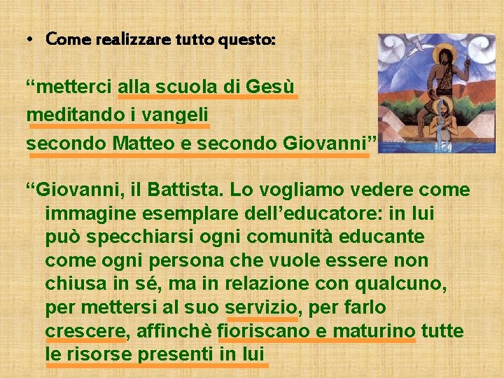  • Come realizzare tutto questo: “metterci alla scuola di Gesù meditando i vangeli