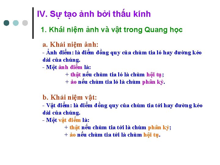 IV. Sự tạo ảnh bởi thấu kính 1. Khái niệm ảnh và vật trong