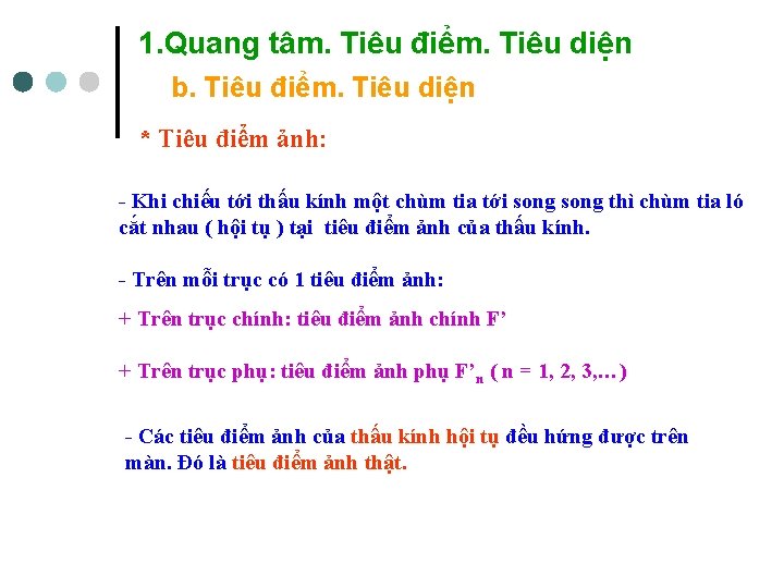 1. Quang tâm. Tiêu điểm. Tiêu diện b. Tiêu điểm. Tiêu diện * Tiêu