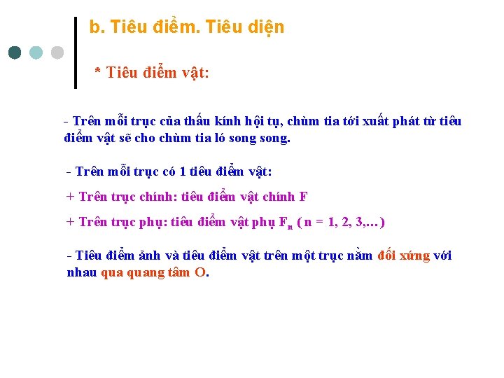 b. Tiêu điểm. Tiêu diện * Tiêu điểm vật: - Trên mỗi trục của