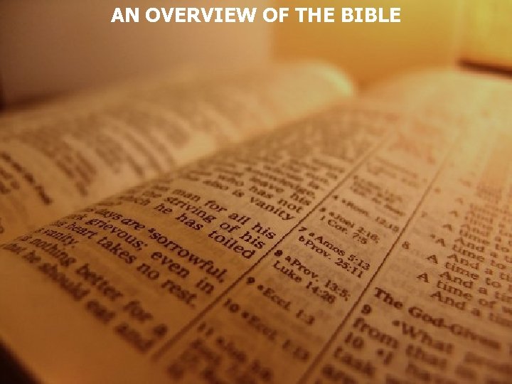 AN OVERVIEW OF THE BIBLE 