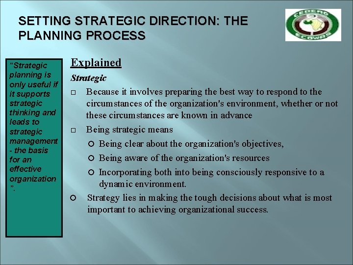 SETTING STRATEGIC DIRECTION: THE PLANNING PROCESS “Strategic planning is only useful if it supports