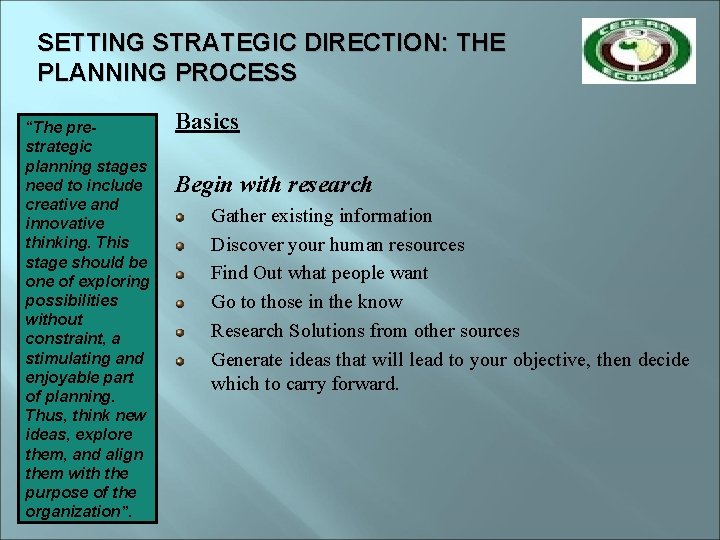 SETTING STRATEGIC DIRECTION: THE PLANNING PROCESS “The prestrategic planning stages need to include creative