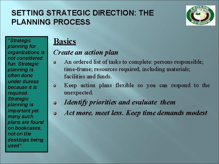 SETTING STRATEGIC DIRECTION: THE PLANNING PROCESS “Strategic planning for organizations is not considered fun.