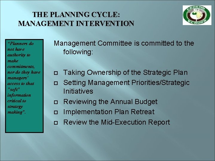 THE PLANNING CYCLE: MANAGEMENT INTERVENTION “Planners do not have authority to make commitments, nor