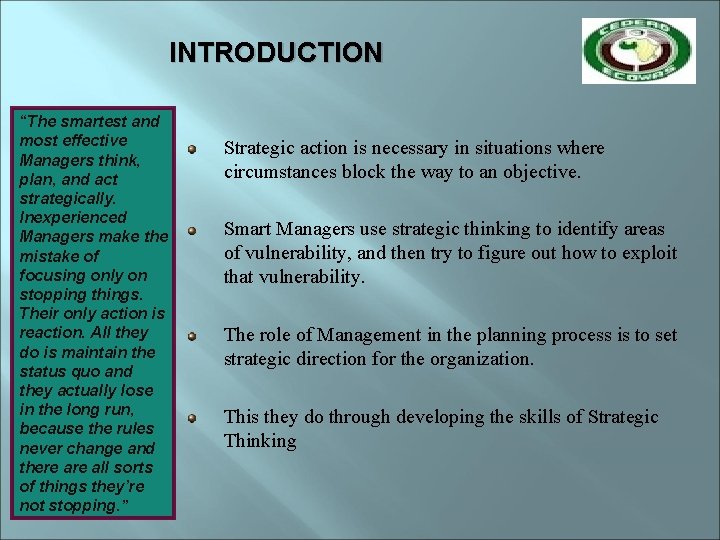 INTRODUCTION “The smartest and most effective Managers think, plan, and act strategically. Inexperienced Managers