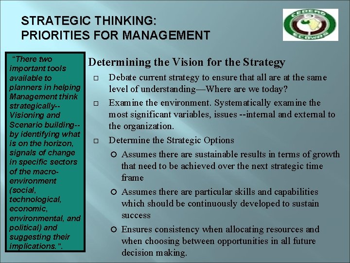 STRATEGIC THINKING: PRIORITIES FOR MANAGEMENT “There two important tools available to planners in helping