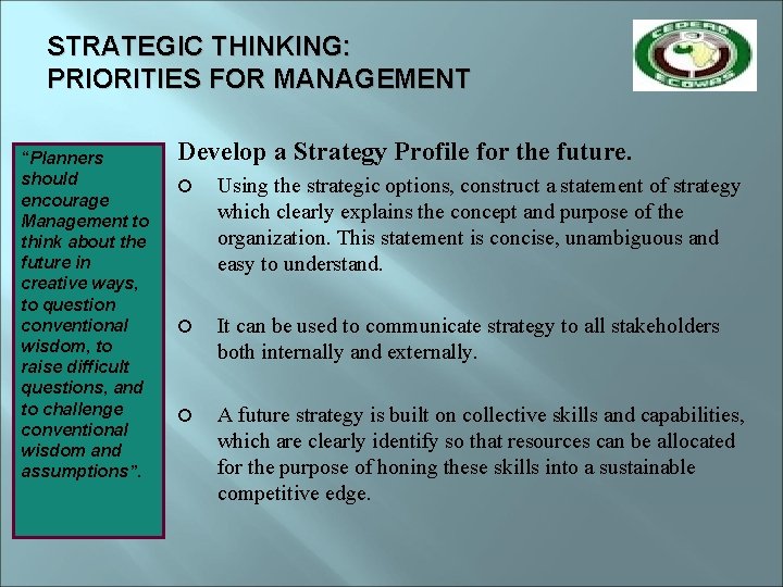 STRATEGIC THINKING: PRIORITIES FOR MANAGEMENT “Planners should encourage Management to think about the future
