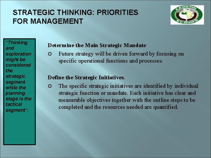 STRATEGIC THINKING: PRIORITIES FOR MANAGEMENT “Thinking and exploration might be considered the strategic segment