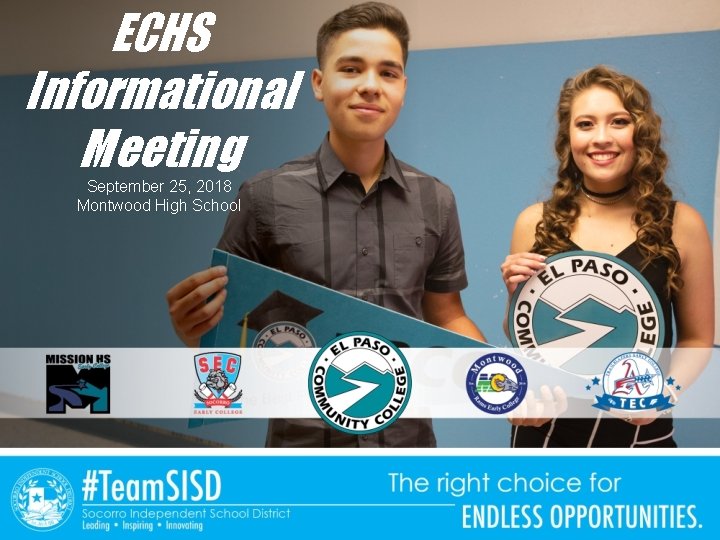 ECHS Informational Meeting September 25, 2018 Montwood High School 