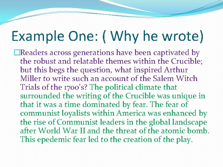 Example One: ( Why he wrote) �Readers across generations have been captivated by the