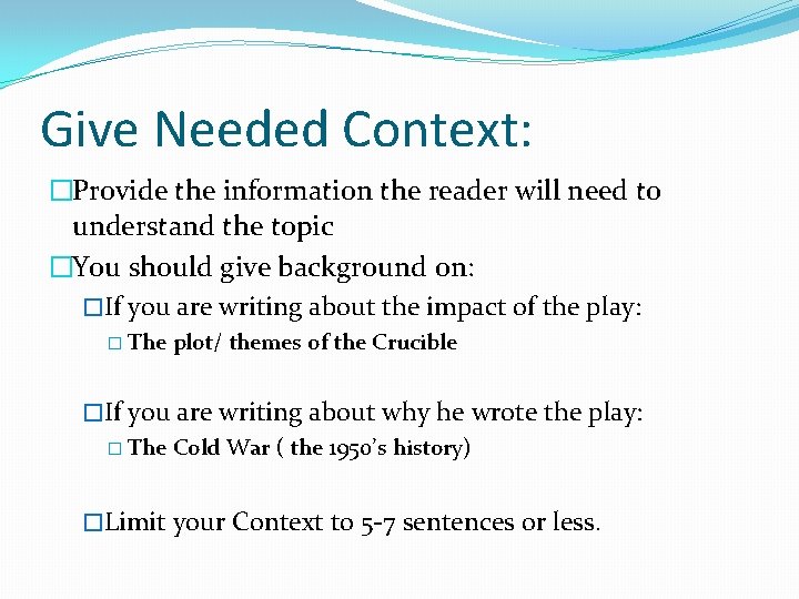 Give Needed Context: �Provide the information the reader will need to understand the topic
