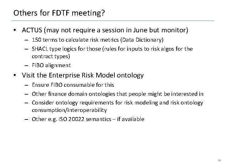 Others for FDTF meeting? • ACTUS (may not require a session in June but