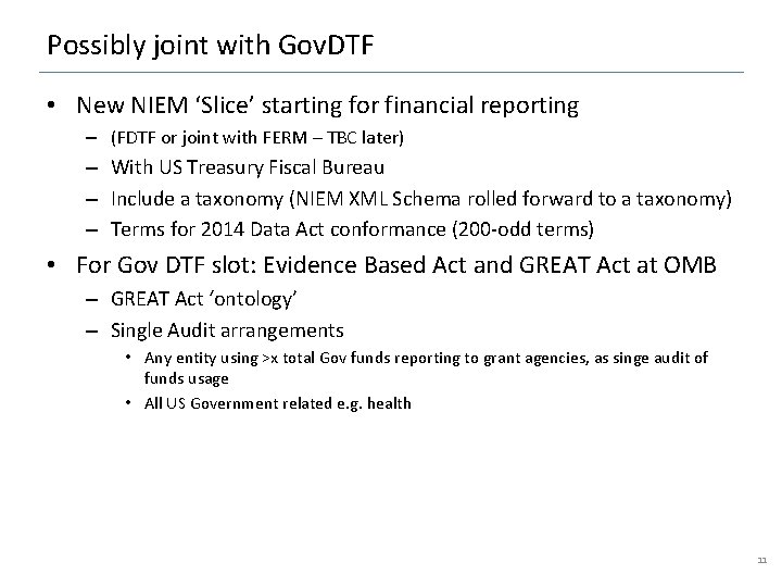 Possibly joint with Gov. DTF • New NIEM ‘Slice’ starting for financial reporting –