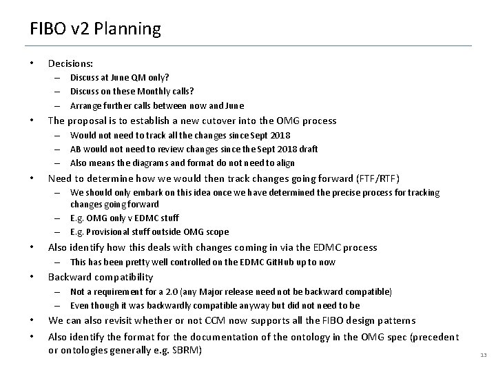 FIBO v 2 Planning • Decisions: – Discuss at June QM only? – Discuss