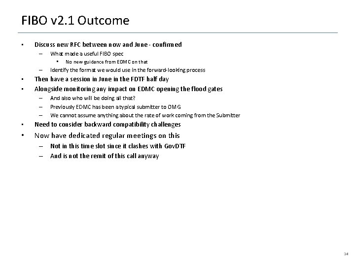 FIBO v 2. 1 Outcome • Discuss new RFC between now and June -