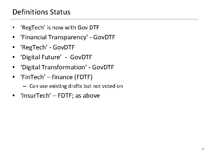 Definitions Status • ‘Reg. Tech’ is now with Gov DTF • • • ‘Financial