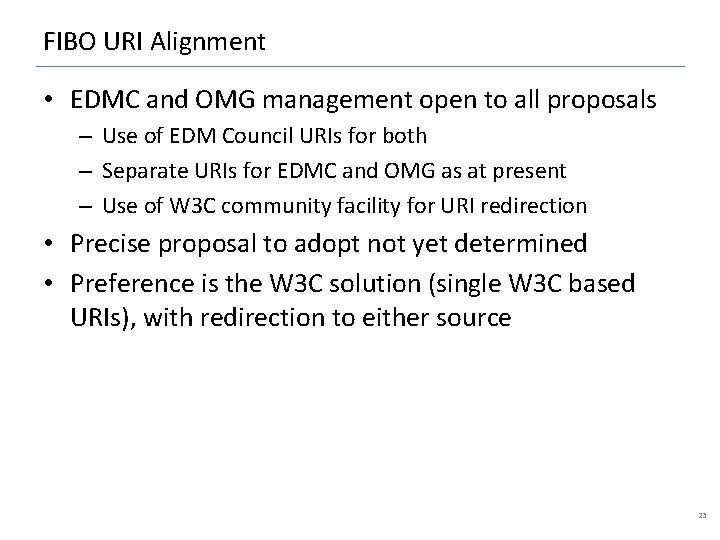 FIBO URI Alignment • EDMC and OMG management open to all proposals – Use