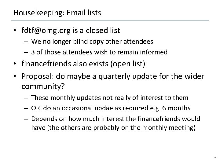 Housekeeping: Email lists • fdtf@omg. org is a closed list – We no longer