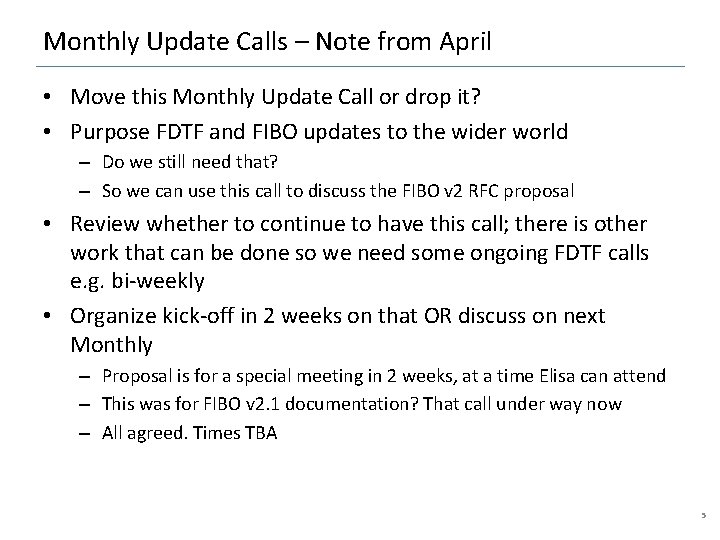 Monthly Update Calls – Note from April • Move this Monthly Update Call or