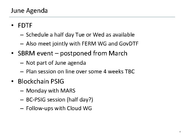 June Agenda • FDTF – Schedule a half day Tue or Wed as available