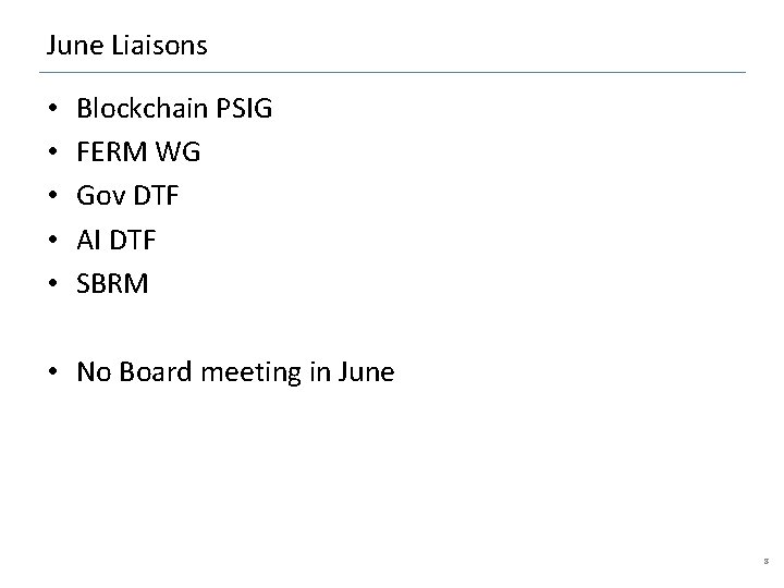 June Liaisons • • • Blockchain PSIG FERM WG Gov DTF AI DTF SBRM