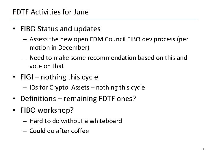 FDTF Activities for June • FIBO Status and updates – Assess the new open