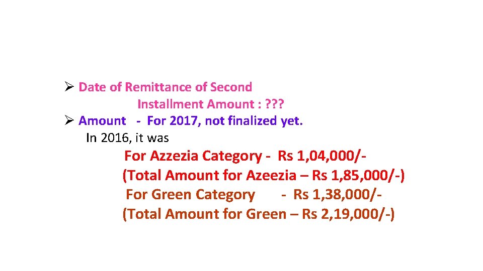 Ø Date of Remittance of Second Installment Amount : ? ? ? Ø Amount