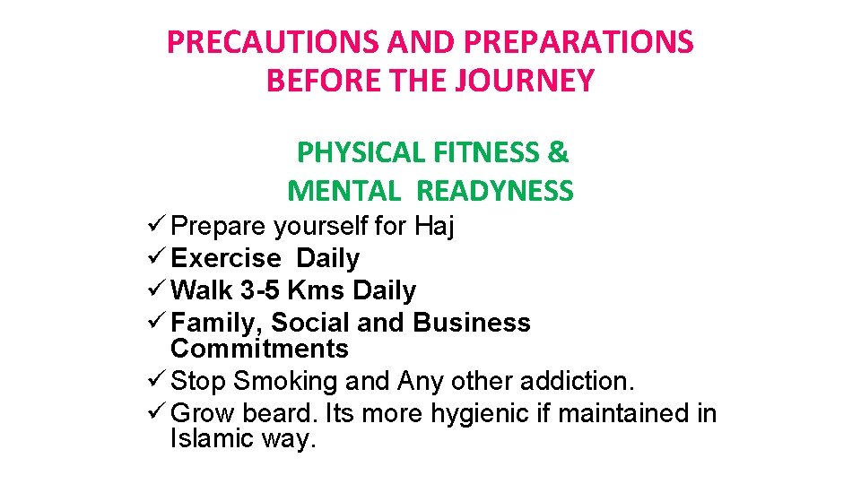 PRECAUTIONS AND PREPARATIONS BEFORE THE JOURNEY PHYSICAL FITNESS & MENTAL READYNESS ü Prepare yourself
