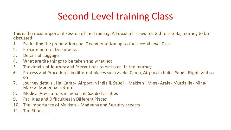 Second Level training Class This is the most important session of the Training. All