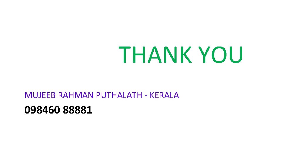 THANK YOU MUJEEB RAHMAN PUTHALATH - KERALA 098460 88881 