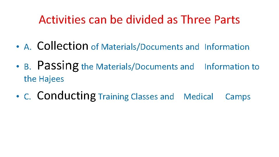 Activities can be divided as Three Parts • A. Collection of Materials/Documents and •