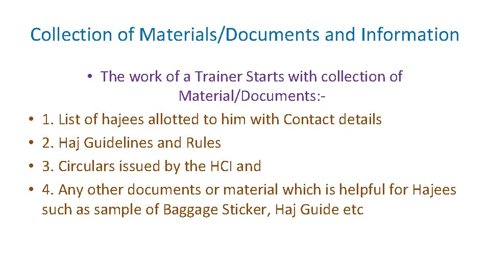 Collection of Materials/Documents and Information • • • The work of a Trainer Starts