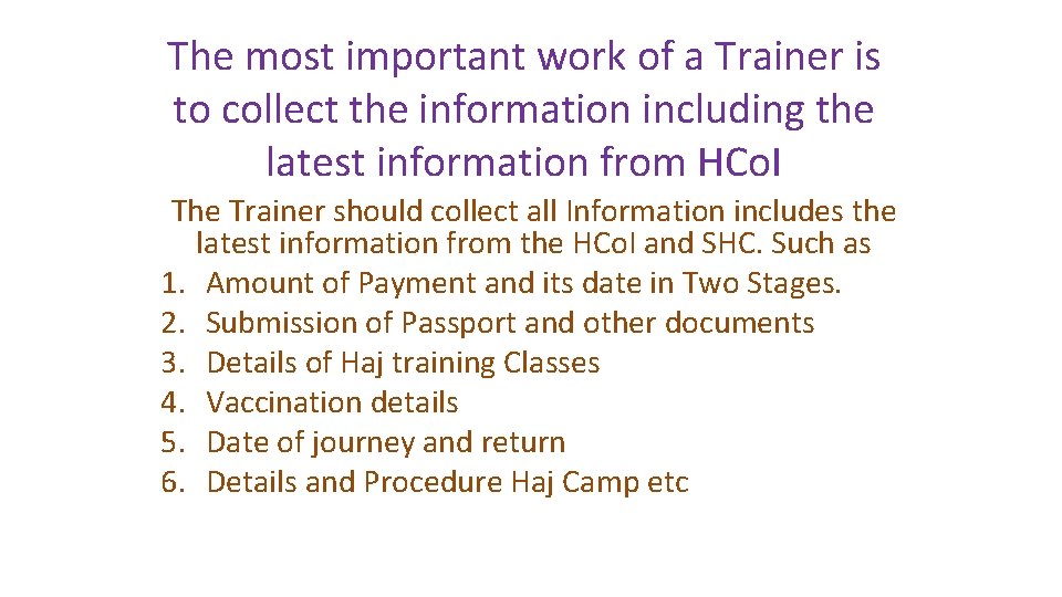 The most important work of a Trainer is to collect the information including the