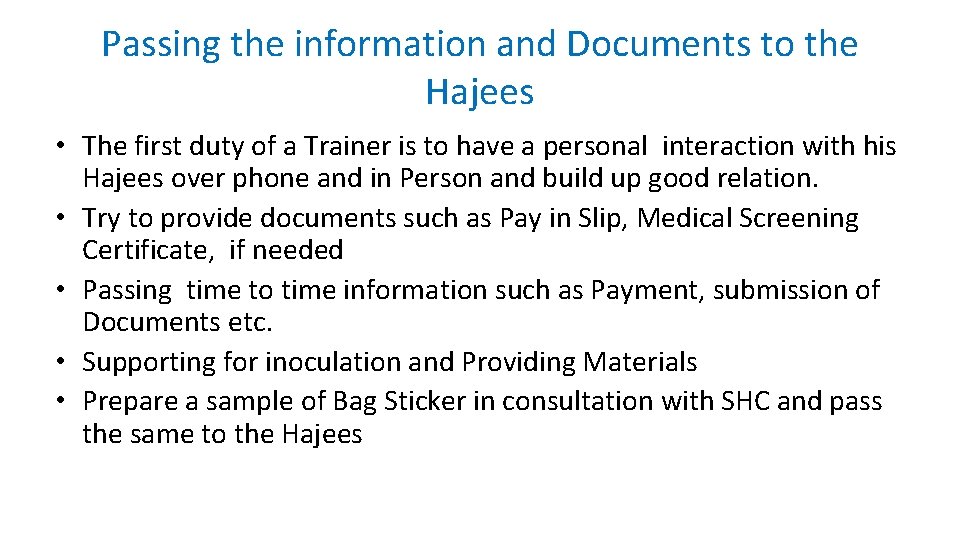 Passing the information and Documents to the Hajees • The first duty of a